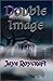 Double Image by Jaye Roycraft