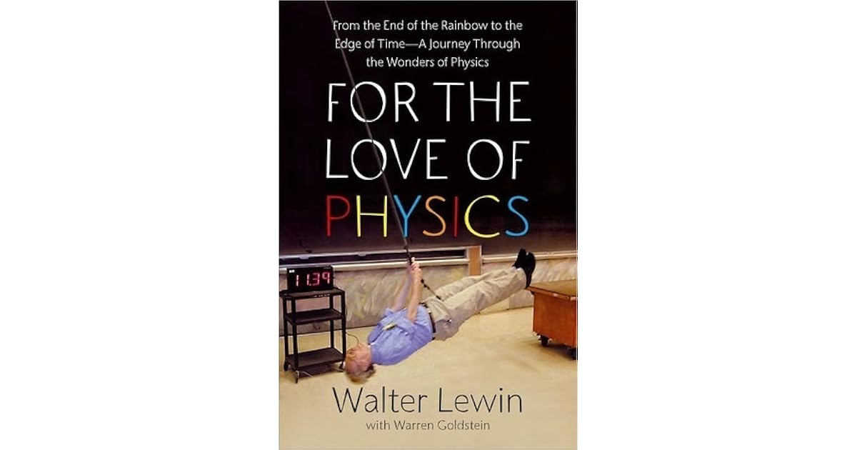 For the Love of Physics by Walter Lewin