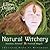 Natural Witchery: Intuitive, Personal & Practical Magick