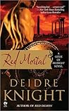 Red Mortal by Deidre Knight Red Mortal by Deidre Knight