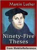 The Ninety-Five Theses on the Power & Efficacy of Indulgences