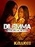 Dilemma by K. Elliott