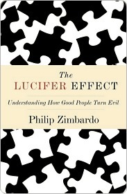 The Lucifer Effect: How Good People Turn Evil