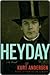 Heyday by Kurt Andersen Heyday by Kurt Andersen