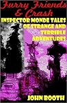 Furry Friends/Crash: Two Inspector Monde Tales of Strange and Terrible Adventures (The Inspector Monde Mysteries Book 7)
