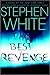 The Best Revenge by Stephen White