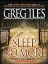 Sleep No More by Greg Iles