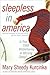 Sleepless in America by Mary Sheedy Kurcinka Sleepless in America by Mary Sheedy Kurcinka