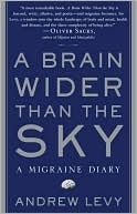 A Brain Wider Than the Sky: A Migraine Diary