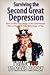 Surviving The Second Great Depression: How to Take Advantage of the Government that is Trying to Take Advantage of You