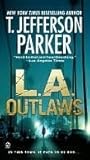 L.A. Outlaws by T. Jefferson Parker