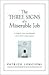 The Three Signs of a Miserable Job: A Fable for Managers (And Their Employees) (J-B Lencioni Series Book 30)