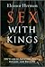 Sex with Kings by Eleanor Herman Sex with Kings by Eleanor Herman
