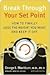 Break Through Your Set Point: How to Finally Lose the Weight You Want and Keep It Off
