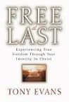 Book cover for Free at Last: Experiencing True Freedom Through Your Identity in Christ