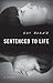 Sentenced To Life by Kay Baker