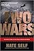 Two Wars: One Hero's Fight on Two Fronts--Abroad and Within