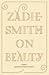 On Beauty by Zadie Smith