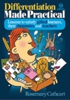 Differentiation Made Practical: Lessons to Satisfy Gifted Learners, Their Classmates and Teachers
