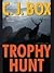 Trophy Hunt by C.J. Box Trophy Hunt by C.J. Box