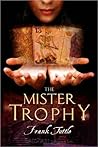 The Mister Trophy by Frank Tuttle