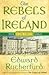 The Rebels of Ireland by Edward Rutherfurd
