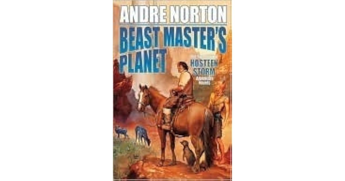 Beast Master S Planet Omnibus Of Beast Master And Lord Of Thunder By Andre Norton
