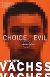 Choice Of Evil by Andrew Vachss Choice Of Evil by Andrew Vachss