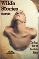 Wilde Stories 2010: The Year's Best Gay Speculative Fiction (Kindle Edition)