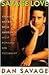 Savage Love by Dan Savage Savage Love by Dan Savage