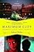 Maximum City: Bombay Lost a...