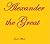 Alexander the Great Makers of History by Jacob Abbott