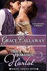 Her Husband's Harlot by Grace Callaway