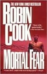 Mortal Fear by Robin Cook