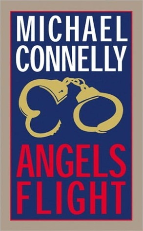 Angels Flight (Harry Bosch, #6; Harry Bosch Universe, #8)