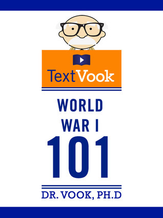 World War I 101: The TextVook (Kindle Edition)