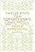 Twelve Steps to a Compassionate Life by Karen Armstrong