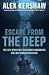 Escape from the Deep: A Legendary Submarine and Her Courageous Crew