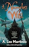 A Nameless Witch by A. Lee Martinez A Nameless Witch by A. Lee Martinez