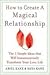 How to Create a Magical Relationship by Ariel Kane How to Create a Magical Relationship by Ariel Kane