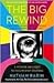 The Big Rewind: A Memoir Brought to You by Pop Culture