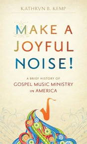 Make A Joyful Noise! A Brief History Of Gospel Music In America. (Paperback)