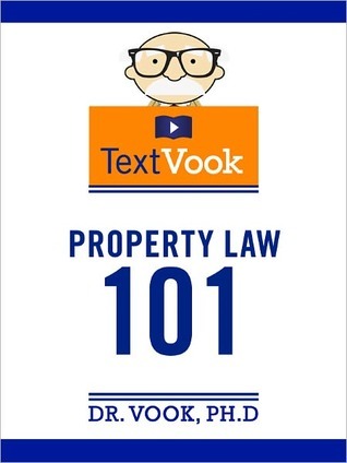 Property Law 101: The TextVook (Kindle Edition)