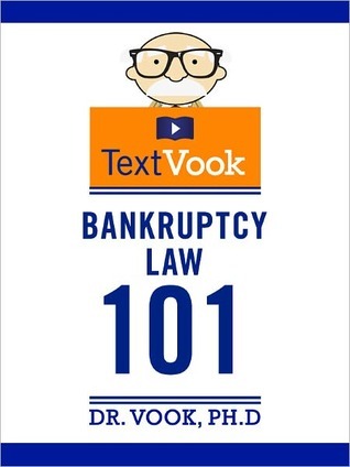 Bankruptcy Law 101: The TextVook (Kindle Edition)