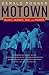 Motown: Music, Money, Sex, and Power