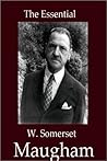 The Essential W. Somerset Maugham Collection [Illustrated]