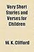 Very Short Stories And Verses For Children by Lucy Lane Clifford
