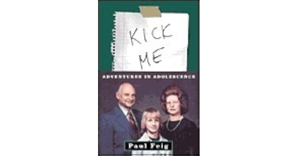 Kick Me Adventures in Adolescence by Paul Feig