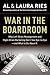 War in the Boardroom: Why Left-Brain Management and Right-Brain Marketing Don't See Eye-to-Eye--and What to Do About It