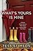 What's Yours is Mine by Tess Stimson What's Yours is Mine by Tess Stimson